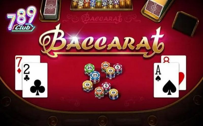 Baccarat 789Club: Chơi vui thắng lớn – càng chơi càng thắng